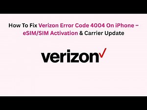 How To Fix Verizon Error Code 4004 On iPhone – eSIM/SIM Activation & Carrier Update