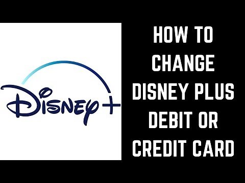 How to Change Disney Plus Debit or Credit Card