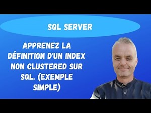 SQL server cours index :Apprenez la définition d'un index non clustered sur SQL. (exemple simple)