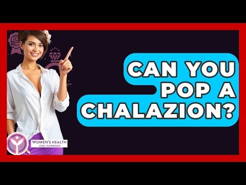 Can You Pop A Chalazion? - Women's Health and Harmony