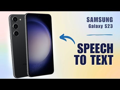 How to Use Speech to Text Feature on Samsung S23