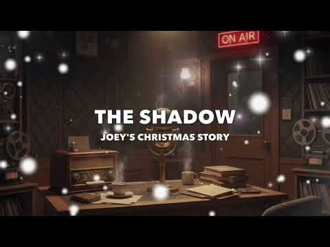 The Shadow (Joey's Christmas Story)