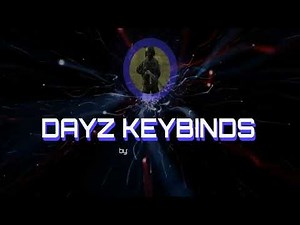 DayZ Best Keybinds 2024 patch 1.24