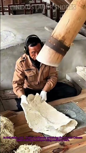 Ancient Chinese Papermaking: Traditional Mulberry Bark Paper Craftsmanship