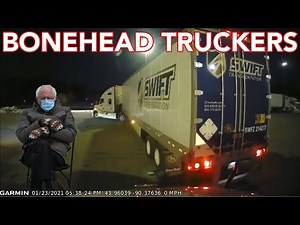 Bonehead Truckers of the Week | SWIFT FAIL?