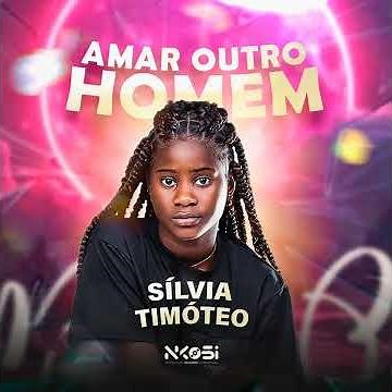 Sílvia_Timóteo - Amar outro Homem