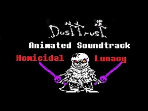 DUSTTRUST : ANIMATED SOUNDTRACK VIDEO - Homicidal Lunacy 3/C3