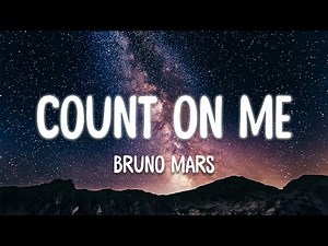 Bruno Mars - Count on Me (Lyrics)