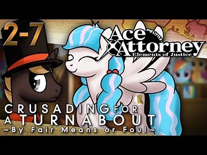 [2-7] Ace Attorney: Elements of Justice ~ By Fair Means or Foul