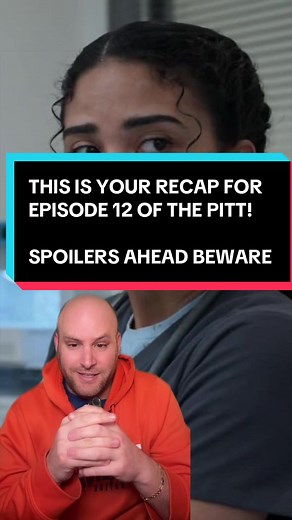 The Pitt Episode 12 Recap: Spoilers Ahead!