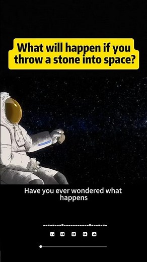 What will happen if you throw a stone into space #knowledge #shortvideo