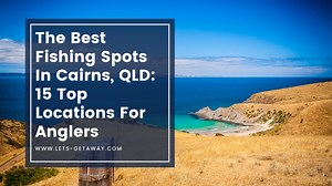 The Best Fishing Spots In Cairns, QLD: 15 Top Locations For Anglers - Lets-Getaway.com