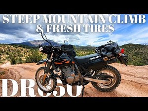 Suzuki DR650 - Steep Mountain Climb & Fresh Tires (Tusk D Sports)