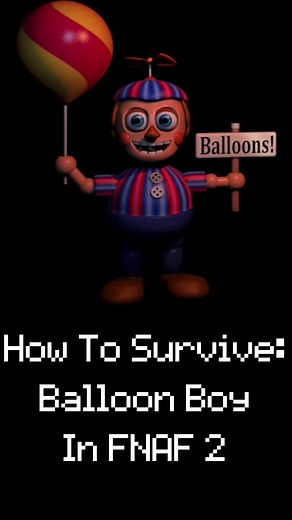 Surviving Balloon Boy in FNAF 2: Tips and Tricks