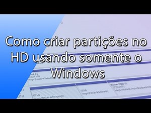Como criar uma partição no Hd usando somente o Windows
