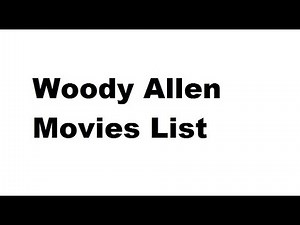 Woody Allen Movies List - Total Movies List