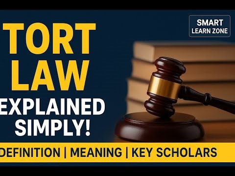 What Is Tort Law | Definition, Meaning & Key Scholars | Smart Learn Zone