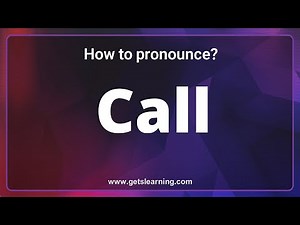 Call Pronunciation: The 3 ways to pronounce Call Correctly | Common words