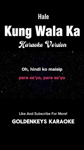 Kung Wala Ka - Hale (High Quality Karaoke) #goldenkeyskaraoke #karaokesongs