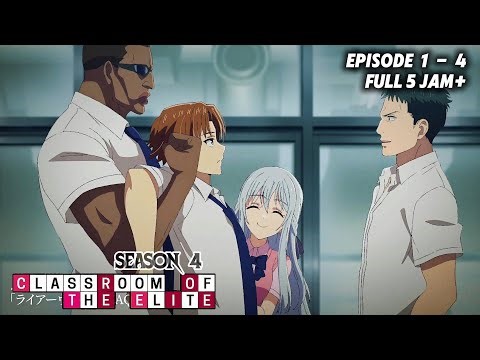 Anime Classroom Of The Elite Season 4 | Full Episode 1 - 4 -Sub Indo (takarir indonesia)