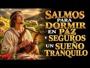 🌙 SALMOS PARA UN SUEÑO PROFUNDO 🕊️ SALMOS CANTADOS PARA DORMIR EN PAZ Y DESCANSAR EN DIOS #salmos91