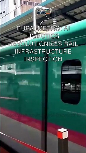 Dubai Metro: AI Robotics Revolutionizes Rail Infrastructure Inspection