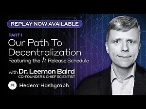 Hedera Hashgraph Webinar: Our path to decentralization by Dr. Leemon Baird