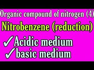 Nitrobenzene reduction, reduction in acidic medium, reduction in basic medium, knowledge adda