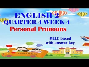 ENGLISH 2 QUARTER 4 WEEK 4 PERSONAL PRONOUNS