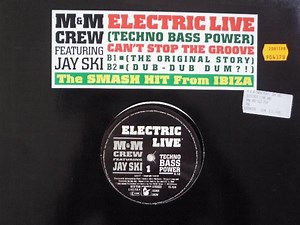 M&M Crew Featuring Jay Ski - Electric Live / Can't Stop The Groove