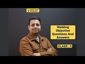 6. Welding : Objective Questions And Answers | Important Questions And Answers