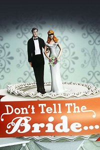 Don't Tell the Bride (2007-2020) - TV Show