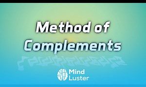 Mind Luster - Learn How to subtract without negative signs The Method of Complements