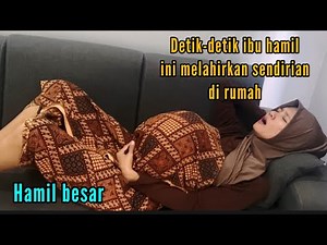 IBU HAMIL INI MELAHIRKAN SENDIRIAN DI RUMAH SECARA NORMAL - FILM PENDEK IBU HAMIL MELAHIRKAN