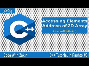C++ Tutorial in Pashto #31 Addressing of 2D Arrays