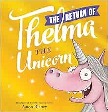 The Return of Thelma the Unicorn