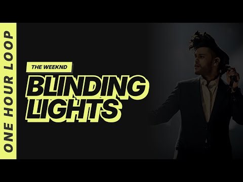 Blinding Lights - The Weeknd [Lyrics Video] [One hour loop]