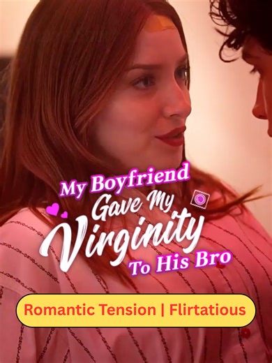 Theme: Romantic Tension | Flirtatious ▶️🎬My Boyfriend Gave My Virginity To His Bro I don't have any experience #acting #NYCdrama #short #dreameshort #shortfilms #foryou #drama #miniseries #movie #love #film #romance #dramareels