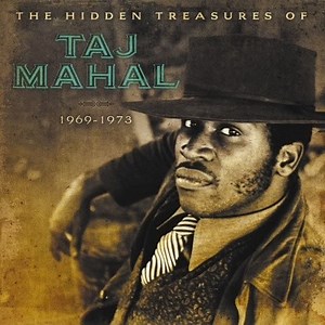 Taj Mahal - The Hidden Treasures Of Taj Mahal (1969-1973)
