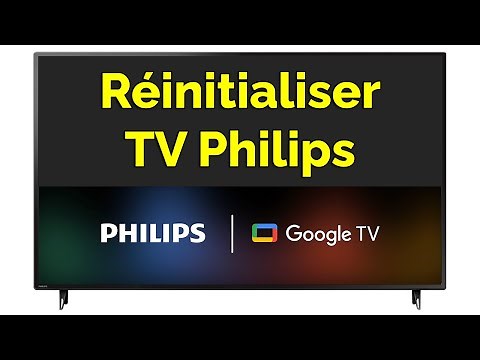 Comment réinitialiser TV Philips
