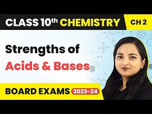 Strengths of Acids and Bases - Acids, Bases and Salts | Class 10 Chemistry Chapter 2