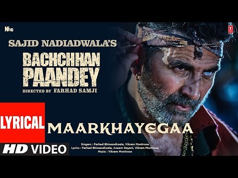 MaarKhayegaa (Lyrical) Bachchhan Paandey | Akshay, Kriti, Jacqueline, Arshad, Vikram, Sajid N