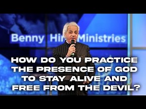How Do You Practice the Presence of God to Stay Alive and Free From the Devil.