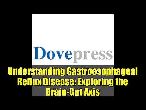 Understanding Gastroesophageal Reflux Disease: Exploring the Brain-Gut Axis