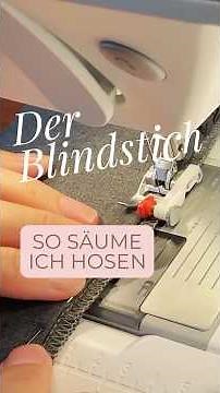 Der Blindstich - so nähe ich den Blindstich mit der Nähmaschine