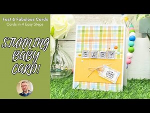 How to Create a Fast & Fabulous Baby Card | 4 Simple Steps with Patterned Paper