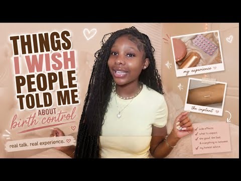THINGS I WISH PEOPLE TOLD ME ABOUT BIRTH CONTROL| side effects, what to expect, my honest advice.