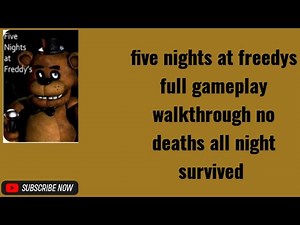 Five nights at freedys Full gameplay walkthrough no deaths 1to 5