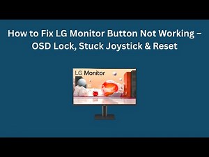 How to Fix LG Monitor Button Not Working – OSD Lock, Stuck Joystick & Reset