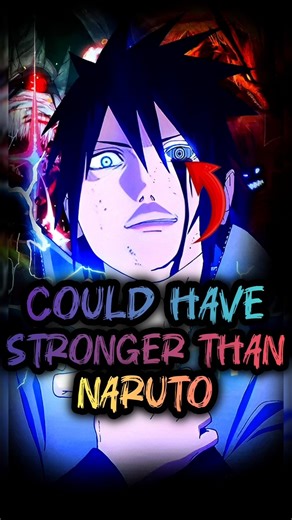 Sasuke Could Have Stronger Than Naruto 🤯🔥 | Anime BLAH